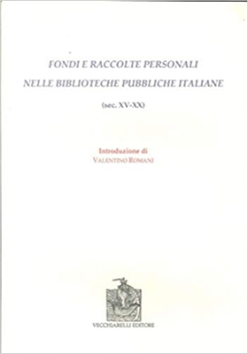 9788882472078-Fondi e raccolte personali nelle biblioteche pubbliche italiane ( sec. XV-XX).